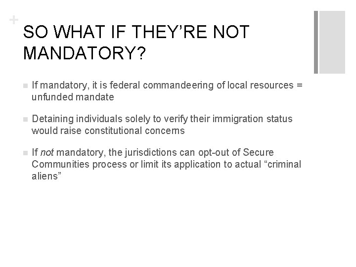 + SO WHAT IF THEY’RE NOT MANDATORY? n If mandatory, it is federal commandeering