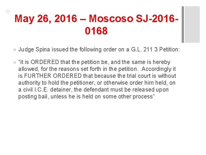 + May 26, 2016 – Moscoso SJ-20160168 n Judge Spina issued the following order