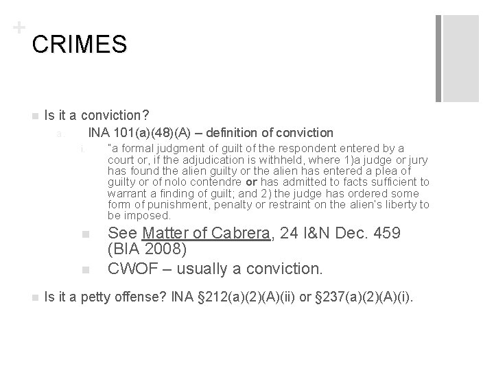 + CRIMES n Is it a conviction? INA 101(a)(48)(A) – definition of conviction a.