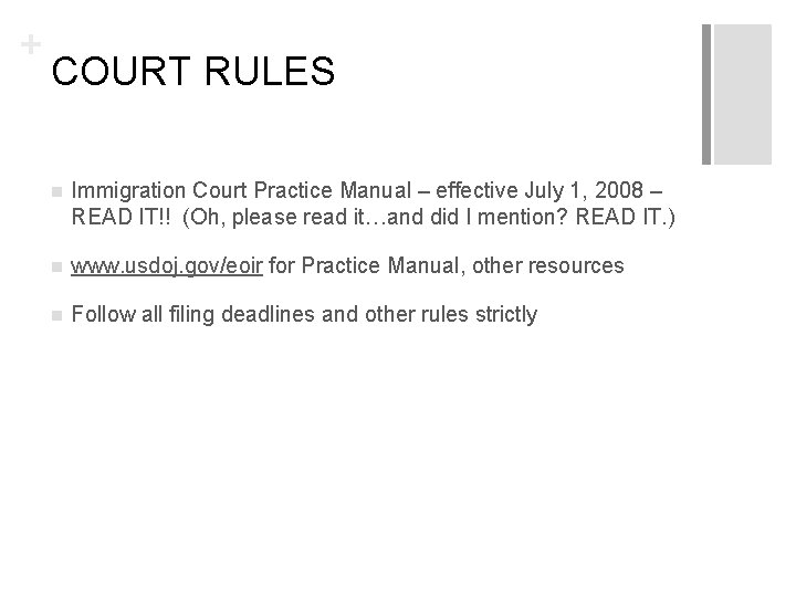 + COURT RULES n Immigration Court Practice Manual – effective July 1, 2008 –