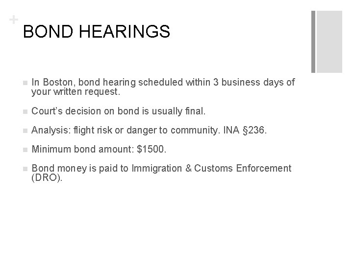 + BOND HEARINGS n In Boston, bond hearing scheduled within 3 business days of