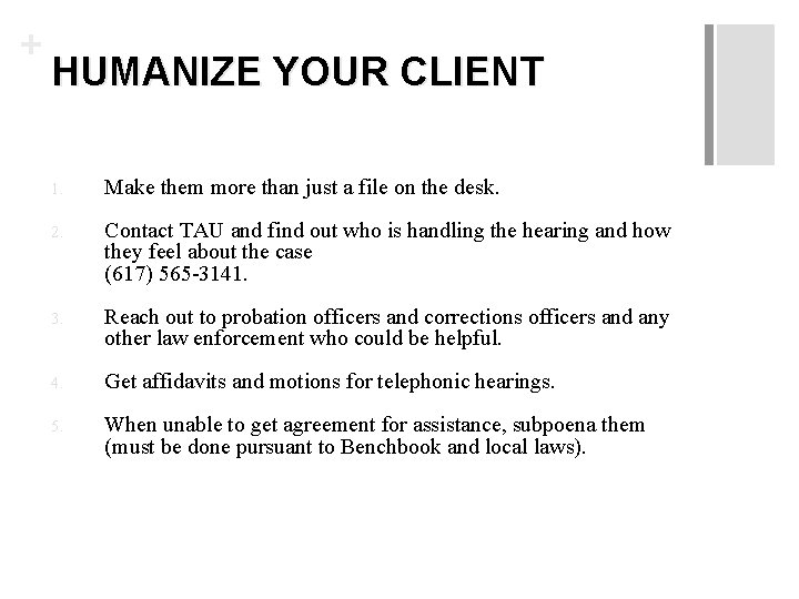 + HUMANIZE YOUR CLIENT 1. Make them more than just a file on the