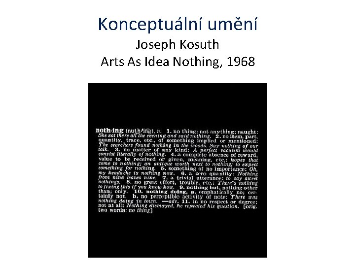 Konceptuální umění Joseph Kosuth Arts As Idea Nothing, 1968 