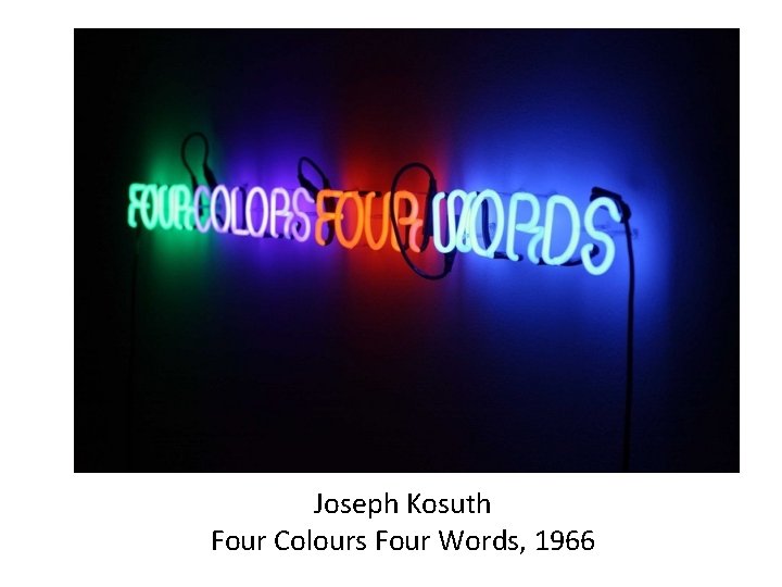 Joseph Kosuth Four Colours Four Words, 1966 