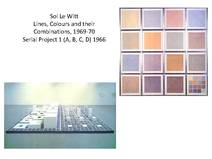 Sol Le Witt Lines, Colours and their Combinations, 1969 -70 Serial Project 1 (A,