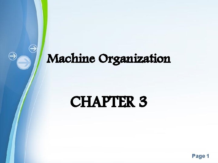 Machine Organization CHAPTER 3 Powerpoint Templates Page 1 