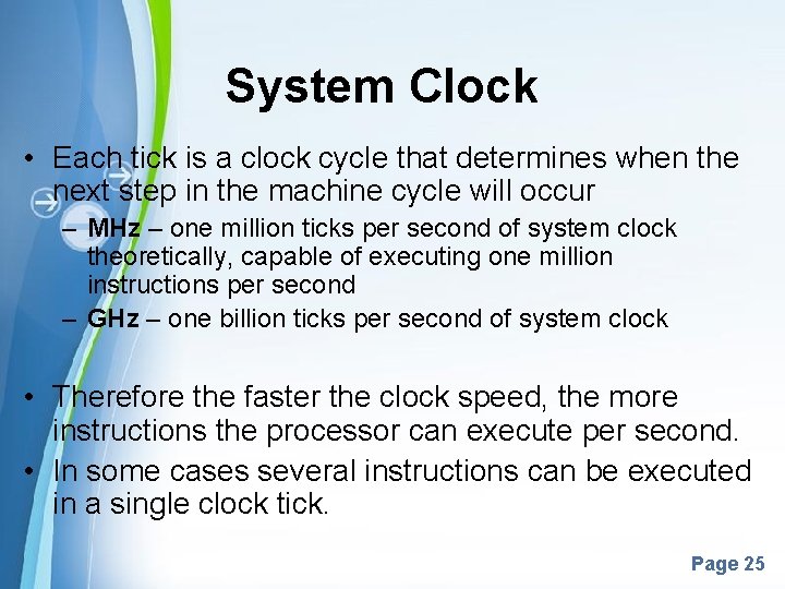 System Clock • Each tick is a clock cycle that determines when the next