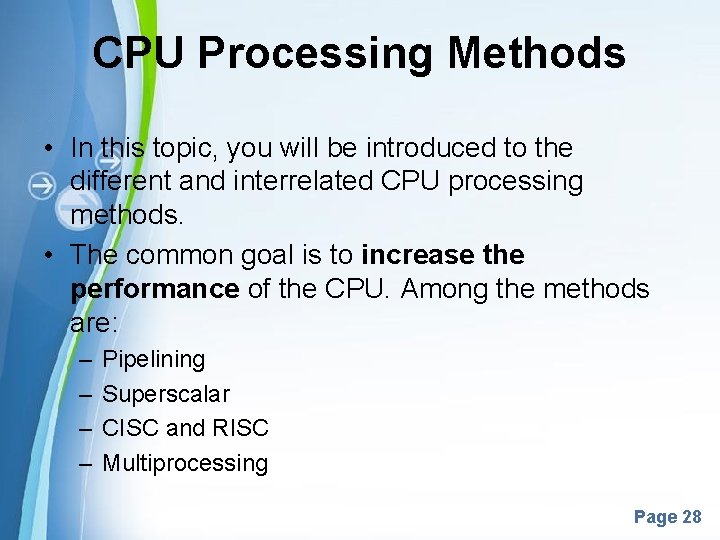 CPU Processing Methods • In this topic, you will be introduced to the different