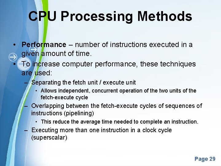 CPU Processing Methods • Performance – number of instructions executed in a given amount