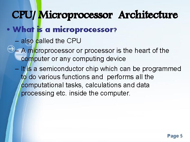 CPU/ Microprocessor Architecture • What is a microprocessor? – also called the CPU –