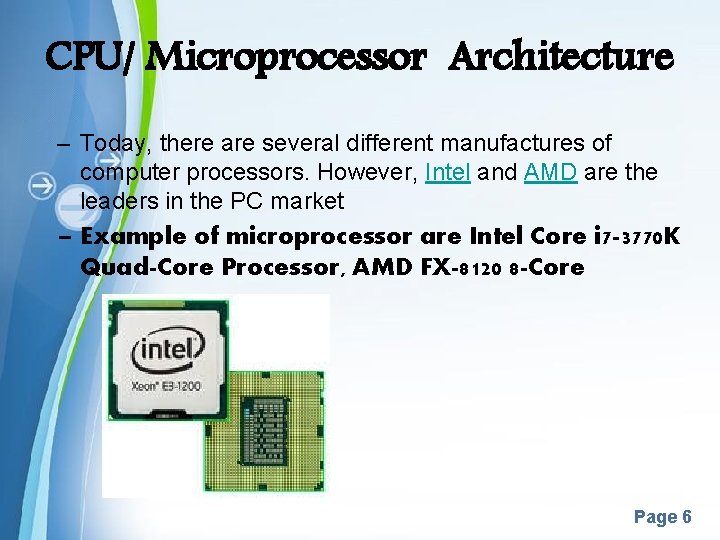 CPU/ Microprocessor Architecture – Today, there are several different manufactures of computer processors. However,