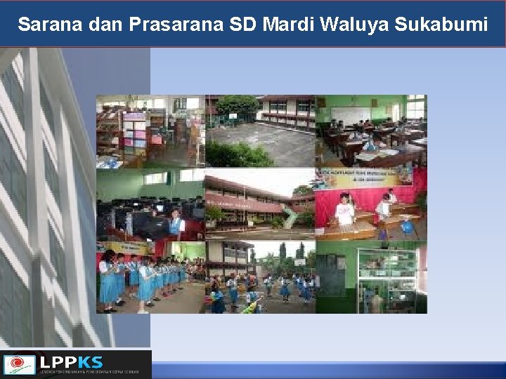 Sarana dan Prasarana SD Mardi Waluya Sukabumi 