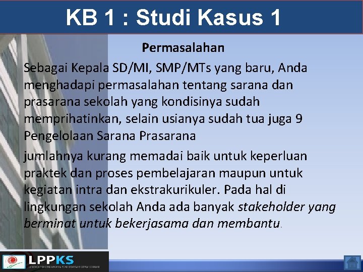 KB 1 : Studi Kasus 1 Permasalahan Sebagai Kepala SD/MI, SMP/MTs yang baru, Anda