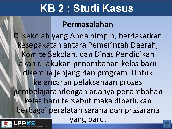 KB 2 : Studi Kasus Permasalahan Di sekolah yang Anda pimpin, berdasarkan kesepakatan antara