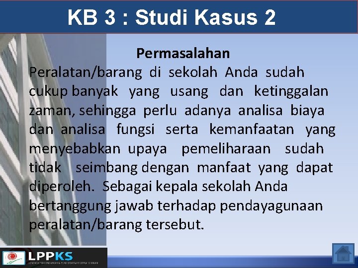KB 3 : Studi Kasus 2 Permasalahan Peralatan/barang di sekolah Anda sudah cukup banyak