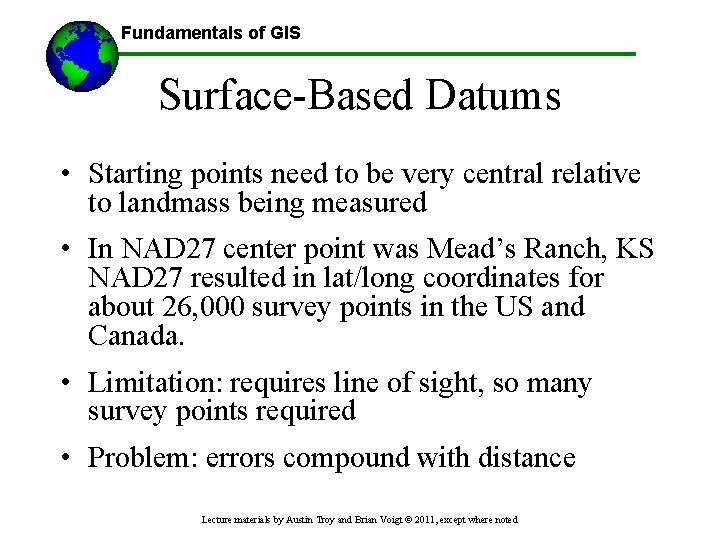 Fundamentals of GIS Surface-Based Datums • Starting points need to be very central relative