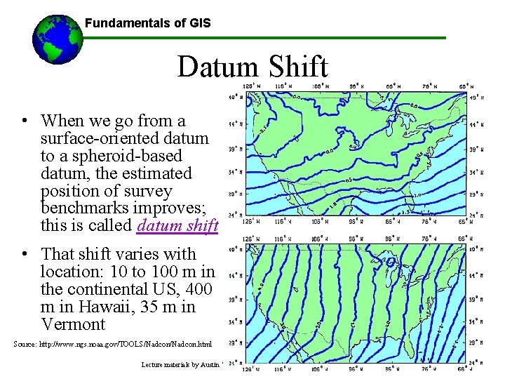 Fundamentals of GIS Datum Shift • When we go from a surface-oriented datum to