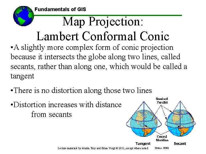 Fundamentals of GIS Map Projection: Lambert Conformal Conic • A slightly more complex form
