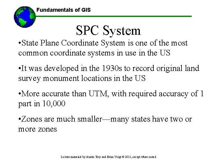 Fundamentals of GIS SPC System • State Plane Coordinate System is one of the