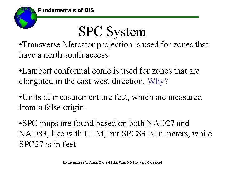 Fundamentals of GIS SPC System • Transverse Mercator projection is used for zones that