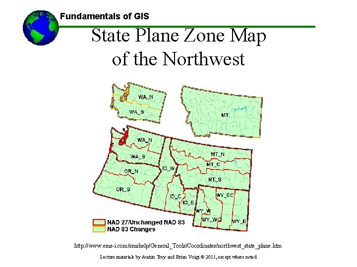 Fundamentals of GIS State Plane Zone Map of the Northwest http: //www. ems-i. com/smshelp/General_Tools/Coordinates/northwest_state_plane.