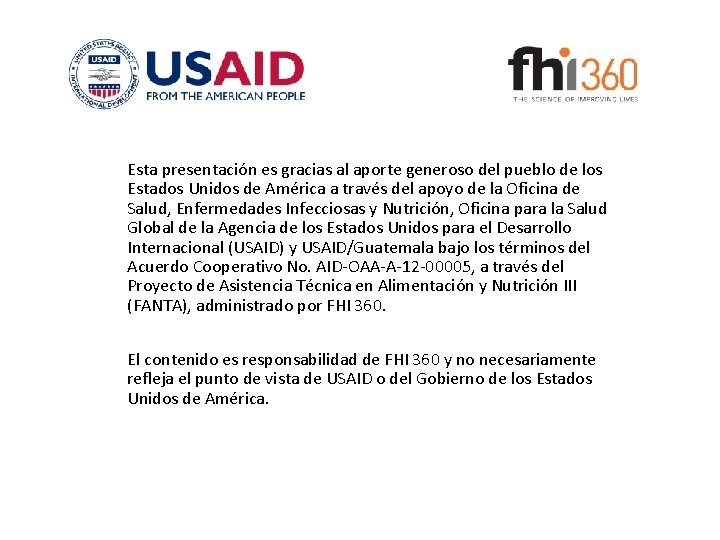 Esta presentación es gracias al aporte generoso del pueblo de los Estados Unidos de