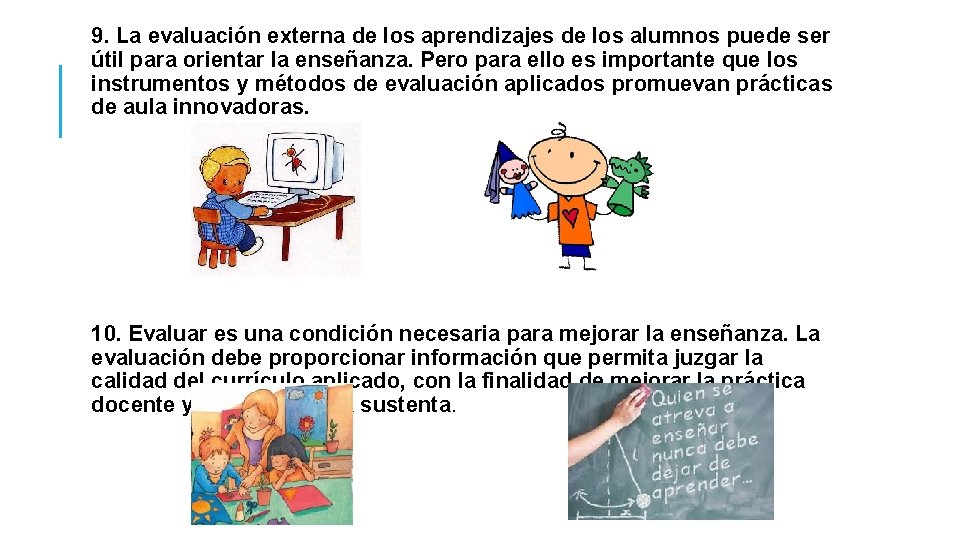 9. La evaluación externa de los aprendizajes de los alumnos puede ser útil para