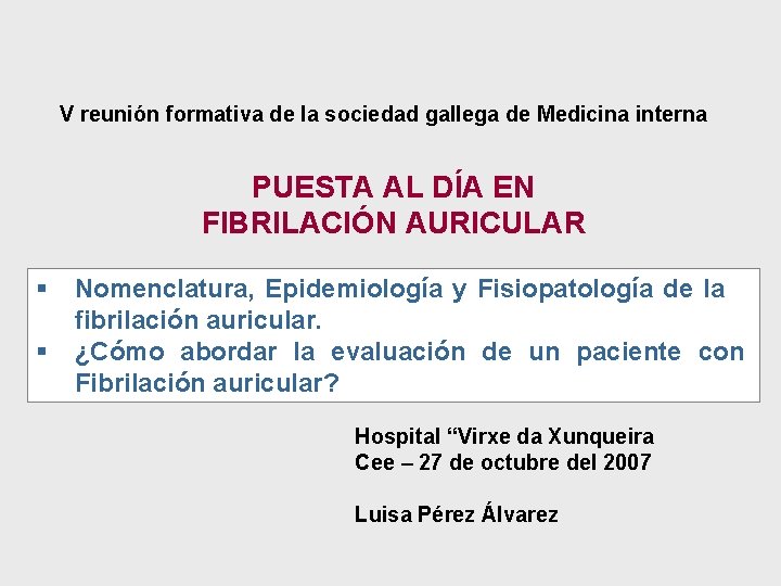 V reunión formativa de la sociedad gallega de Medicina interna PUESTA AL DÍA EN