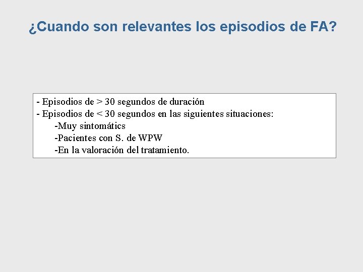 ¿Cuando son relevantes los episodios de FA? - Episodios de > 30 segundos de