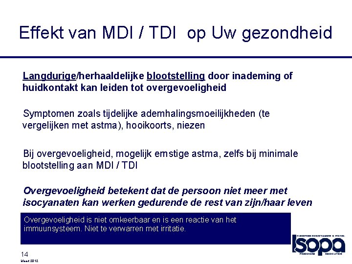 Effekt van MDI / TDI op Uw gezondheid Langdurige/herhaaldelijke blootstelling door inademing of huidkontakt