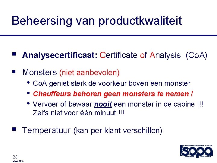 Beheersing van productkwaliteit § Analysecertificaat: Certificate of Analysis (Co. A) § Monsters (niet aanbevolen)