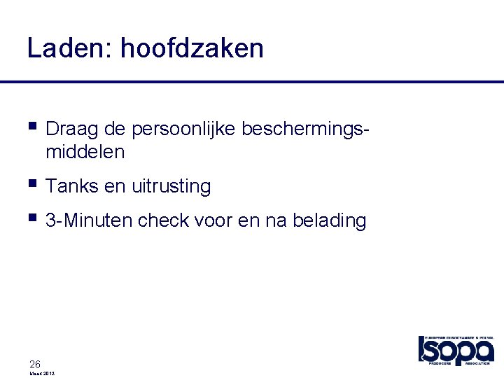 Laden: hoofdzaken § Draag de persoonlijke beschermingsmiddelen § Tanks en uitrusting § 3 -Minuten