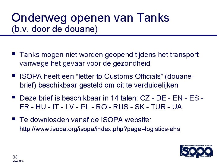 Onderweg openen van Tanks (b. v. door de douane) § Tanks mogen niet worden