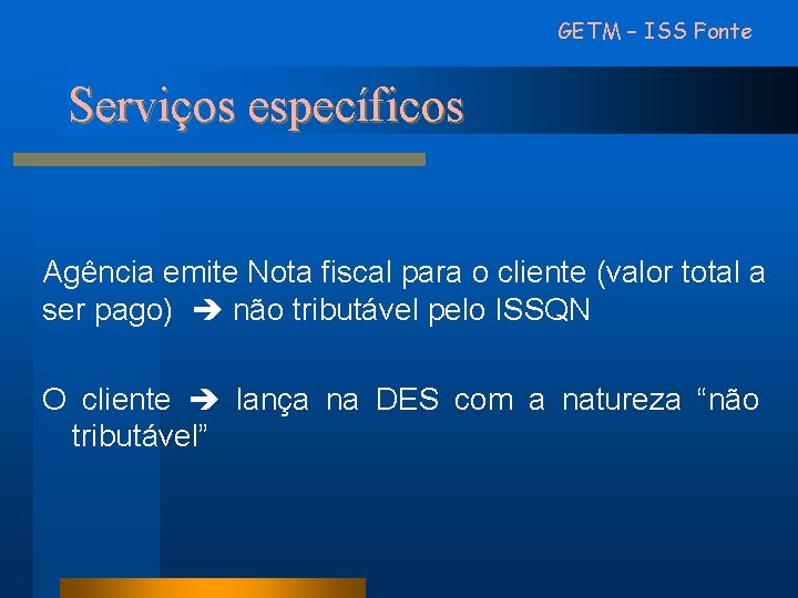 GETM – ISS Fonte Serviços específicos Agência emite Nota fiscal para o cliente (valor