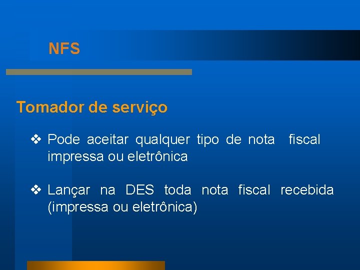 NFS Tomador de serviço v Pode aceitar qualquer tipo de nota fiscal impressa ou