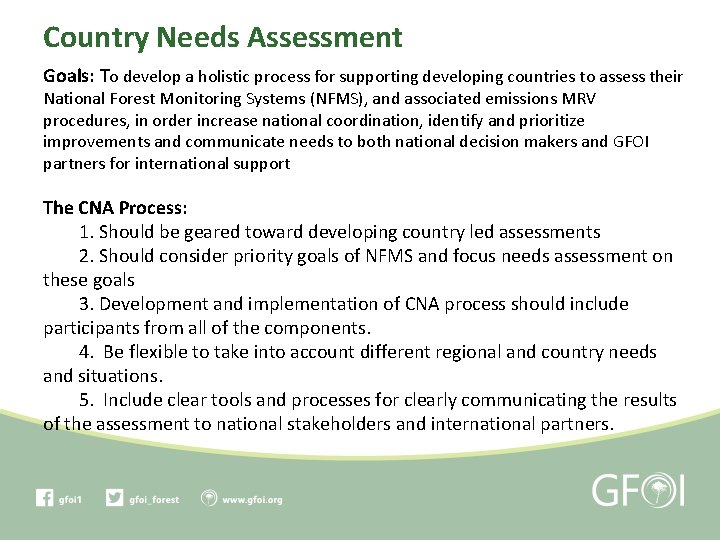 Country Needs Assessment Goals: To develop a holistic process for supporting developing countries to