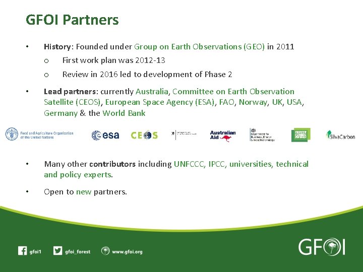 GFOI Partners • History: Founded under Group on Earth Observations (GEO) in 2011 o