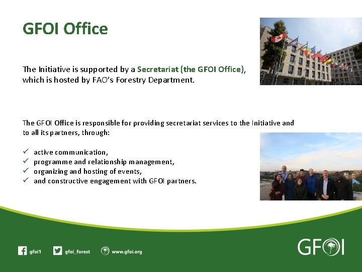 GFOI Office The Initiative is supported by a Secretariat (the GFOI Office), which is