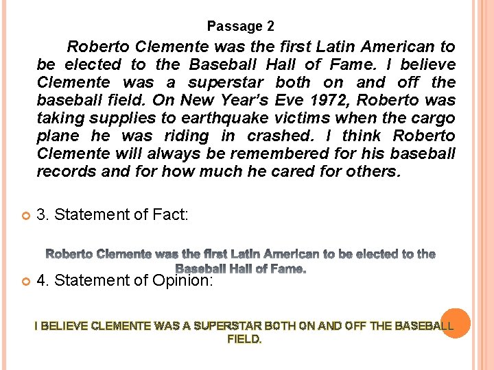 Passage 2 Roberto Clemente was the first Latin American to be elected to the