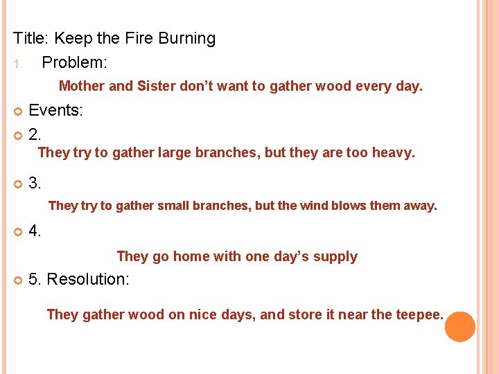 Title: Keep the Fire Burning 1. Problem: Mother and Sister don’t want to gather