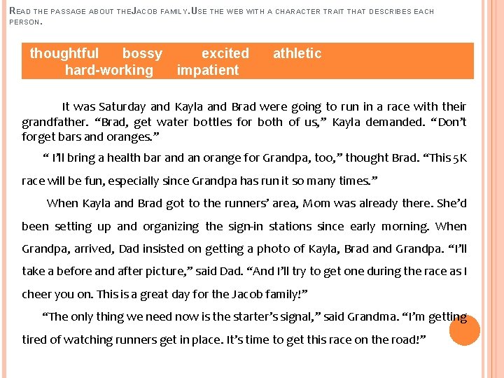 READ THE PASSAGE ABOUT THEJACOB FAMILY. USE THE WEB WITH A CHARACTER TRAIT THAT