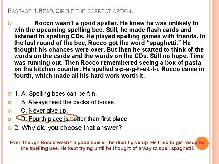 PASSAGE 1. READ. CIRCLE THE CORRECT OPTION. Rocco wasn’t a good speller. He knew