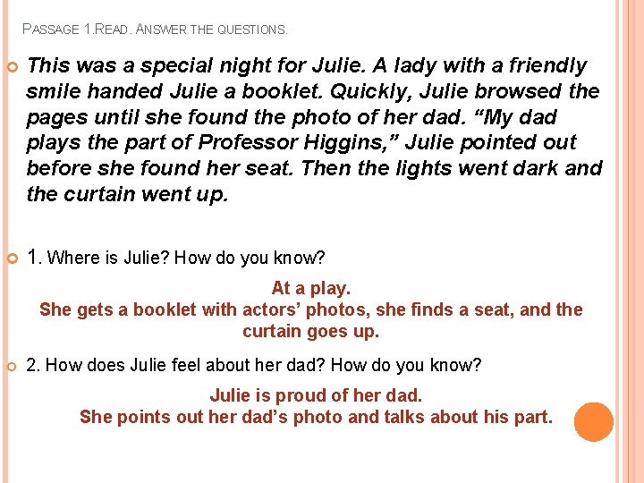 PASSAGE 1. READ. ANSWER THE QUESTIONS. This was a special night for Julie. A