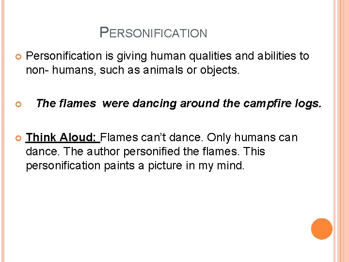 PERSONIFICATION Personification is giving human qualities and abilities to non- humans, such as animals