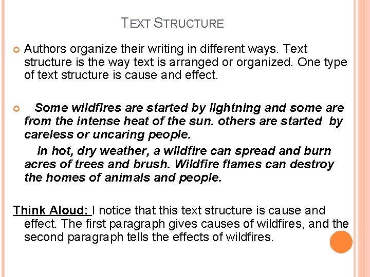TEXT STRUCTURE Authors organize their writing in different ways. Text structure is the way