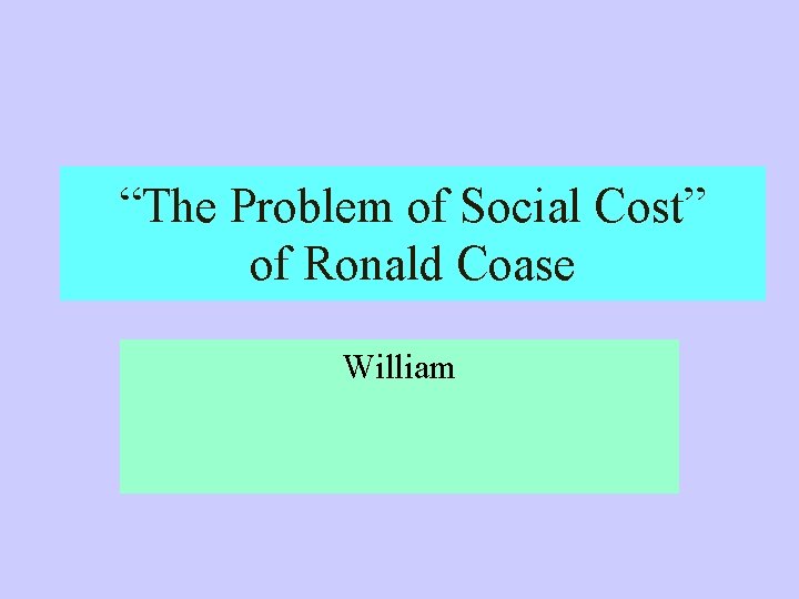 “The Problem of Social Cost” of Ronald Coase William 