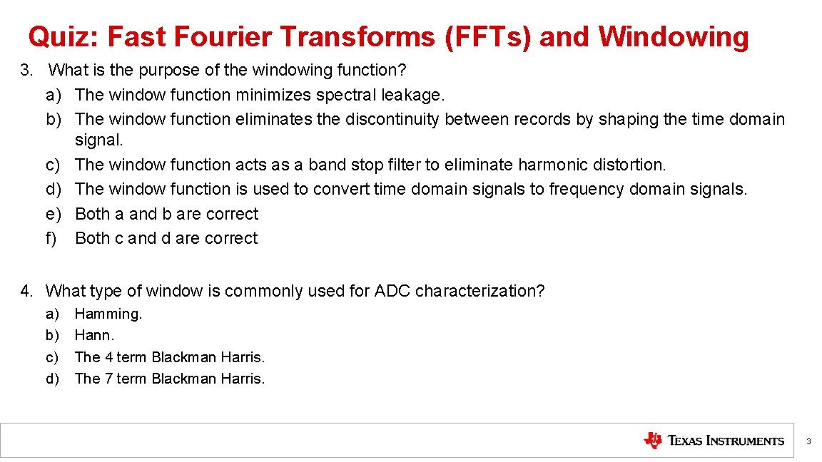 Quiz: Fast Fourier Transforms (FFTs) and Windowing 3. What is the purpose of the