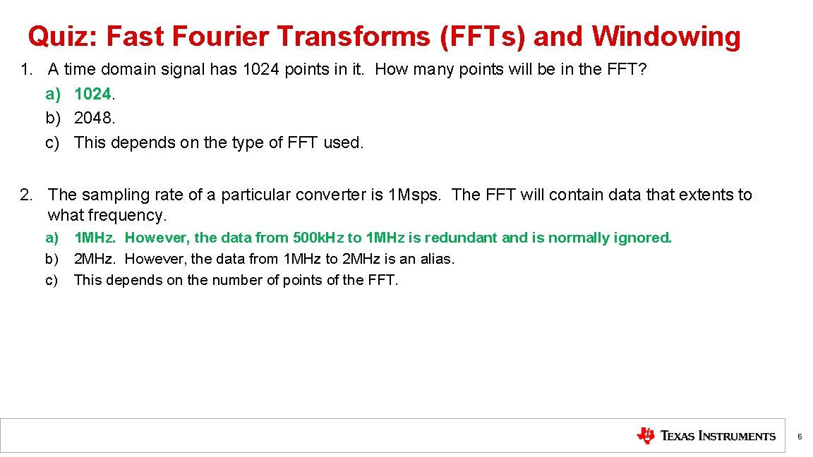 Quiz: Fast Fourier Transforms (FFTs) and Windowing 1. A time domain signal has 1024