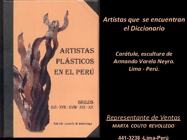 Artistas que se encuentran el Diccionario Carátula, escultura de Armando Varela Neyra. Lima -