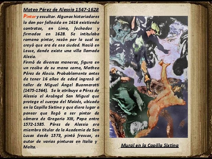 Mateo Pérez de Alessio 1547 -1628 Pintor y escultor. Algunos historiadores lo dan por